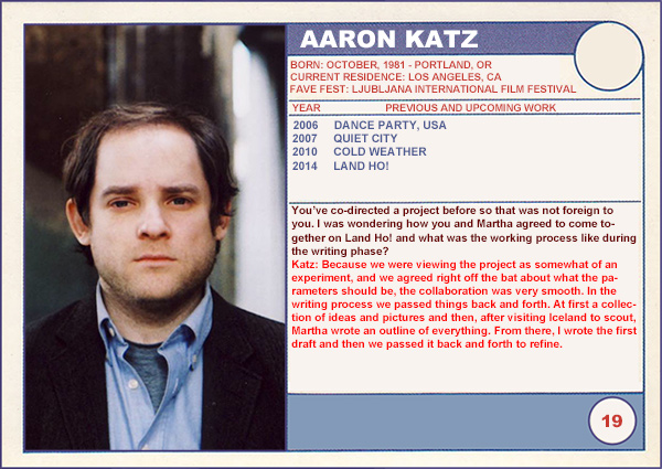 2014 Sundance "Trading Cards" Series: #19. Aaron Katz (Land Ho!)