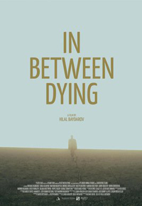 Hilal Baydarov In Between Dying Movie Review