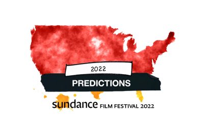2022 Sundance Film Festival Predictions